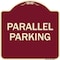 Signmission Designer Series Sign Parallel Parking, Burgundy Heavy-Gauge Aluminum Sign, 18" x 18", BU-1818-23504 A-DES-BU-1818-23504 - alternate 1